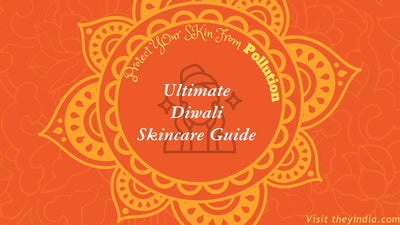 Ultimate Diwali Skincare Guide: Protect Your Skin from Pollution Naturally