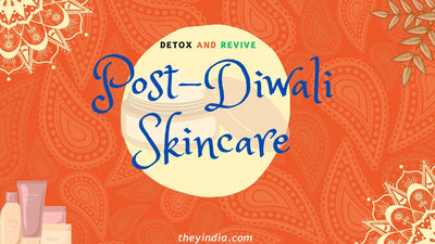 Post-Diwali Skincare: Detox and Revive Your Skin with These Simple Steps