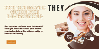 The Ultimate Guide to De-Tanning